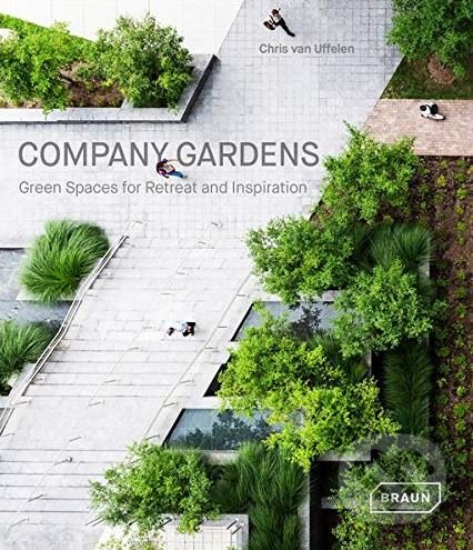 Kniha: Company Gardens (Chris van Uffelen). Braun, 2018 Kniha: Company Gardens (Chris van Uffelen). Braun, 2018