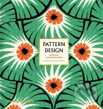 Kniha: Pattern Design (Elizabeth Wilhide). Thames & Hudson, 2018 Kniha: Pattern Design (Elizabeth Wilhide). Thames & Hudson, 2018