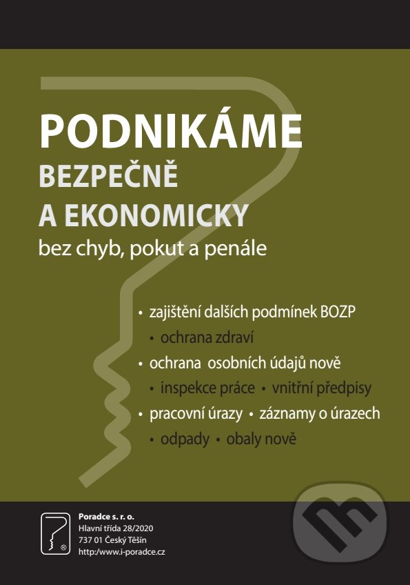 Kniha: Podnikáme bezpečně a ekonomicky (Poradce s.r.o.). Poradce s.r.o., 2018 Kniha: Podnikáme bezpečně a ekonomicky (Poradce s.r.o.). Poradce s.r.o., 2018