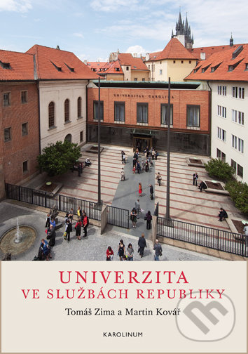 Kniha: Univerzita ve službách republiky (Tomáš Zima). Karolinum, 2018 Kniha: Univerzita ve službách republiky (Tomáš Zima). Karolinum, 2018