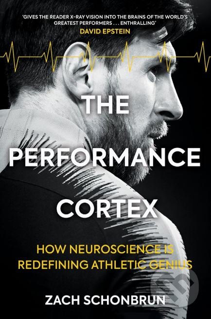 Kniha: The Performance Cortex (Zach Schonbrun). Arena, 2018 Kniha: The Performance Cortex (Zach Schonbrun). Arena, 2018