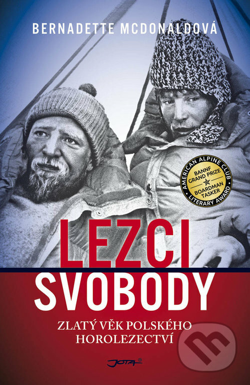 Kniha: Lezci svobody (Bernadette McDonald). Jota, 2018 Kniha: Lezci svobody (Bernadette McDonald). Jota, 2018