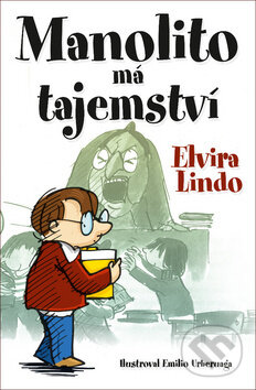 Kniha: Manolito má tajemství (Elvira Lindo a Emilio Urberuaga). Edice knihy Omega, 2018 Kniha: Manolito má tajemství (Elvira Lindo a Emilio Urberuaga). Edice knihy Omega, 2018