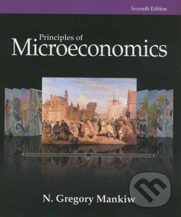 Kniha: Principles of Microeconomics (N. Gregory Mankiw). Cengage, 2015 Kniha: Principles of Microeconomics (N. Gregory Mankiw). Cengage, 2015