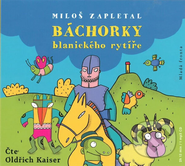 Audiokniha: Báchorky blanického rytíře (Miloš Zapletal). Mladá fronta, 2018 Audiokniha: Báchorky blanického rytíře (Miloš Zapletal). Mladá fronta, 2018