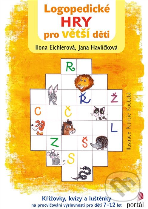 Kniha: Logopedické hry pro větší děti (Havlíčková, Ilona a Jana Eichlerová). Portál, 2018 Kniha: Logopedické hry pro větší děti (Havlíčková, Ilona a Jana Eichlerová). Portál, 2018