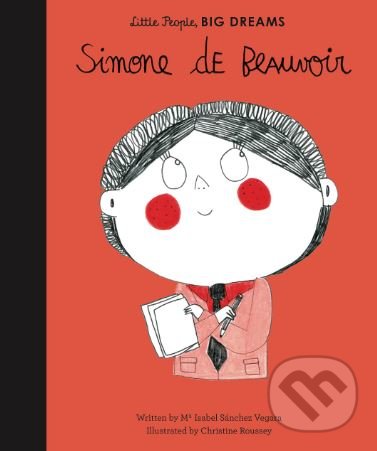 Kniha: Simone de Beauvoir (Maria Isabel Sanchez Vegara). Frances Lincoln, 2018 Kniha: Simone de Beauvoir (Maria Isabel Sanchez Vegara). Frances Lincoln, 2018