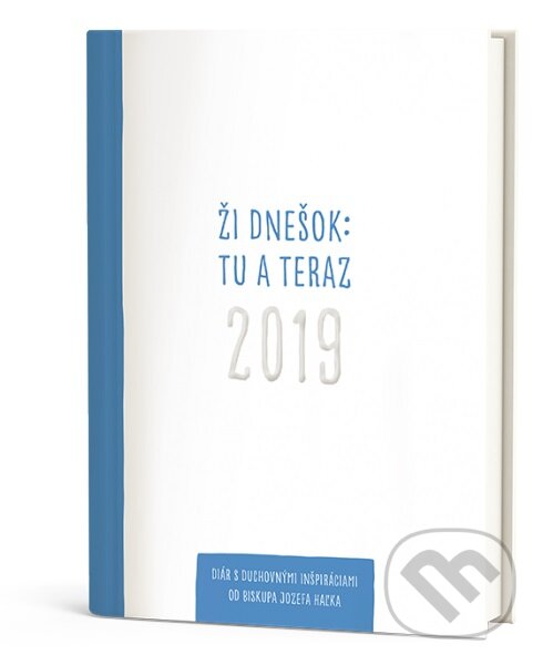 Kniha: Ži dnešok: tu a teraz (Jozef Haľko). Postoj Media, 2018 Kniha: Ži dnešok: tu a teraz (Jozef Haľko). Postoj Media, 2018