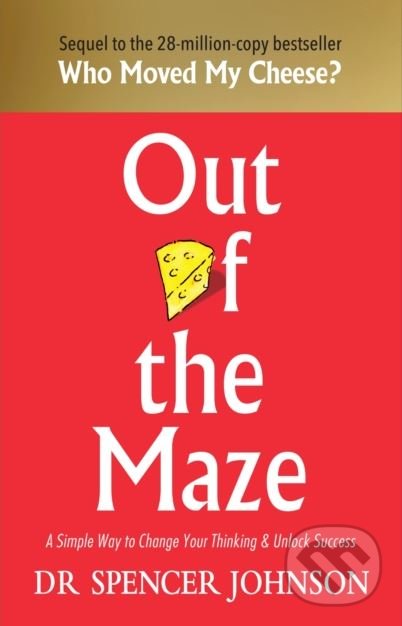 Kniha: Out of the Maze (Spencer Johnson). Vermilion, 2018 Kniha: Out of the Maze (Spencer Johnson). Vermilion, 2018
