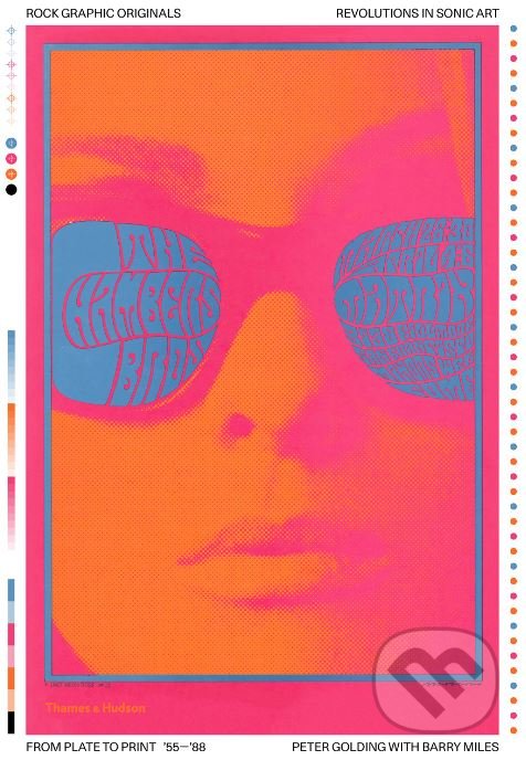 Kniha: Rock Graphic Originals (Barry Miles a Peter Golding). Thames & Hudson, 2018 Kniha: Rock Graphic Originals (Barry Miles a Peter Golding). Thames & Hudson, 2018