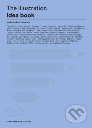 Kniha: The Illustration Idea Book (Gail Anderson a Steven Heller). Laurence King Publishing, 2018 Kniha: The Illustration Idea Book (Gail Anderson a Steven Heller). Laurence King Publishing, 2018