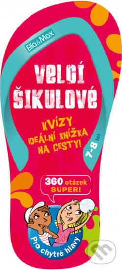 Velcí šikulové (7-8 let) (Ella & Max). Ella & Max, 2018 Velcí šikulové (7-8 let) (Ella & Max). Ella & Max, 2018