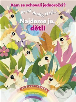 Kniha: Kam se schovali jednorožci? (Naše vojsko CZ). Naše vojsko CZ, 2018 Kniha: Kam se schovali jednorožci? (Naše vojsko CZ). Naše vojsko CZ, 2018