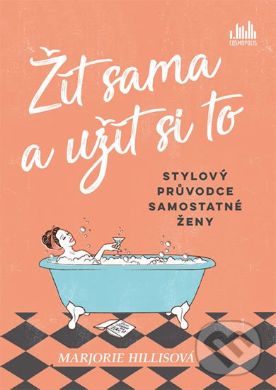 Kniha: Žít sama a užít si to (Marjorie Hillis). Grada, 2018 Kniha: Žít sama a užít si to (Marjorie Hillis). Grada, 2018