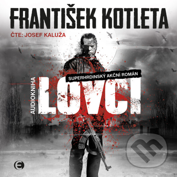 Audiokniha: Lovci (František Kotleta). Epocha, 2018 Audiokniha: Lovci (František Kotleta). Epocha, 2018