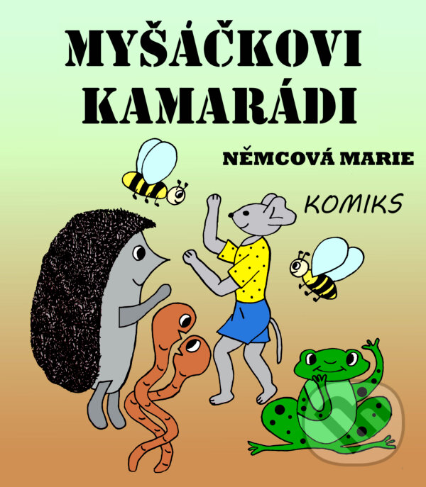 E-kniha: Myšáčkovi kamarádi (Marie Němcová). Marie Němcová E-kniha: Myšáčkovi kamarádi (Marie Němcová). Marie Němcová