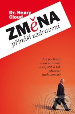 Kniha: Změna přináší uzdravení (Henry Cloud). Návrat domů, 2018 Kniha: Změna přináší uzdravení (Henry Cloud). Návrat domů, 2018