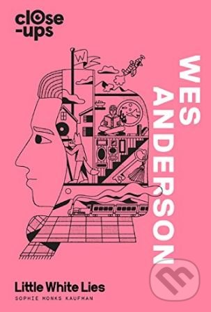 Kniha: Wes Anderson (Sophie Monks Kaufman). HarperCollins, 2018 Kniha: Wes Anderson (Sophie Monks Kaufman). HarperCollins, 2018