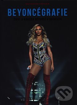 Kniha: Beyoncégrafie (Chris Roberts). Edice knihy Omega, 2018 Kniha: Beyoncégrafie (Chris Roberts). Edice knihy Omega, 2018