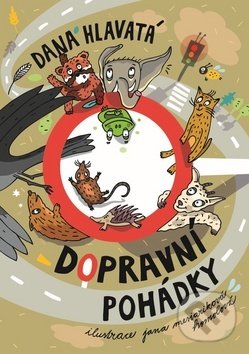 Kniha: Dopravní pohádky (Dana Hlavatá). Naše vojsko CZ, 2018 Kniha: Dopravní pohádky (Dana Hlavatá). Naše vojsko CZ, 2018
