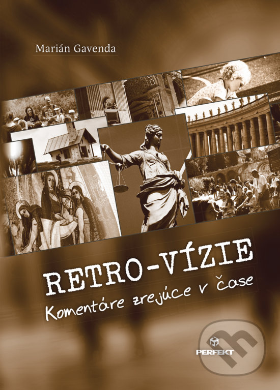 Kniha: Retro-vízie (Marián Gavenda). Perfekt, 2018 Kniha: Retro-vízie (Marián Gavenda). Perfekt, 2018