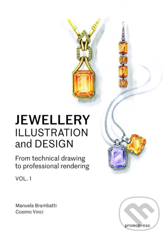 Kniha: Jewellery Illustration and Design (Cosimo Vinci a Manuela Brambatti). Promopress, 2018 Kniha: Jewellery Illustration and Design (Cosimo Vinci a Manuela Brambatti). Promopress, 2018