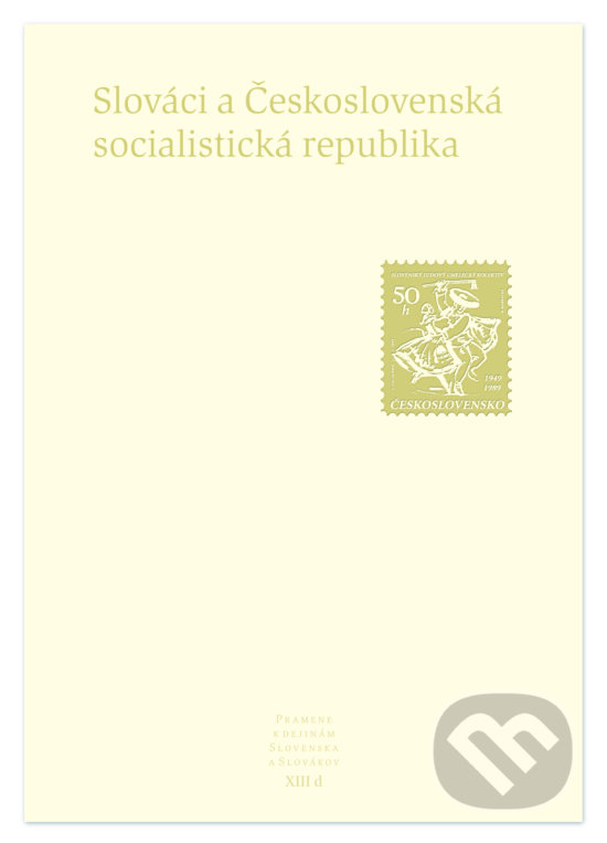 Kniha: Slováci a Československá socialistická republika (Autorský kolektív). Slovenské literárne centrum, 2018 Kniha: Slováci a Československá socialistická republika (Autorský kolektív). Slovenské literárne centrum, 2018