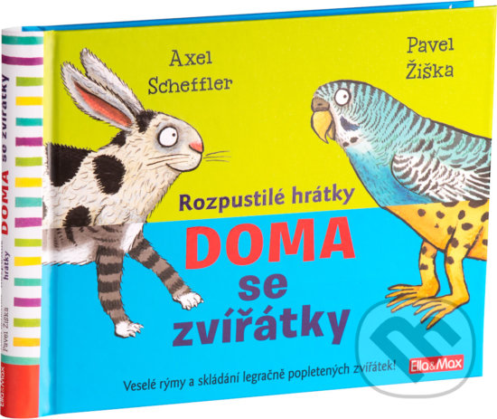 Kniha: Doma se zvířátky (Axel Scheffler. Pavel Žiška). Ella & Max, 2017 Kniha: Doma se zvířátky (Axel Scheffler. Pavel Žiška). Ella & Max, 2017