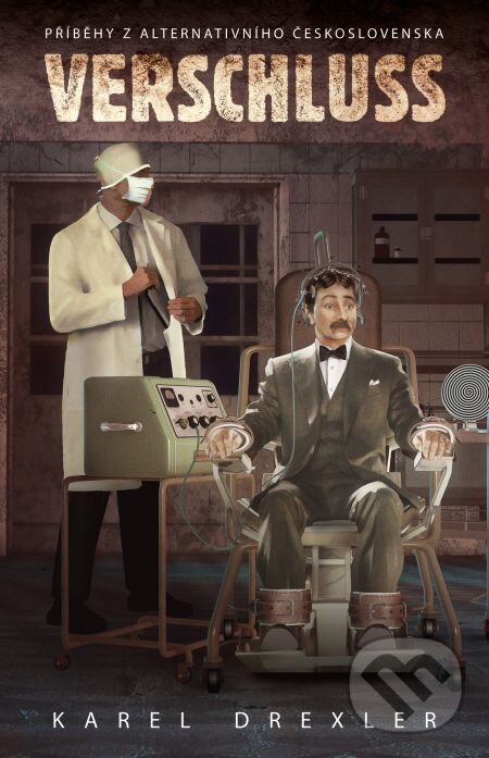 E-kniha: Verschluss (Karel Drexler). Epocha, 2018 E-kniha: Verschluss (Karel Drexler). Epocha, 2018