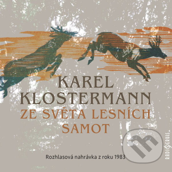 Audiokniha: Ze světa lesních samot (Karel Klostermann). Radioservis, 2018 Audiokniha: Ze světa lesních samot (Karel Klostermann). Radioservis, 2018
