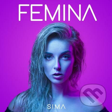 Hudební CD: Sima: Femina (Hudobné albumy). Hudobné albumy, 2017 Hudební CD: Sima: Femina (Hudobné albumy). Hudobné albumy, 2017