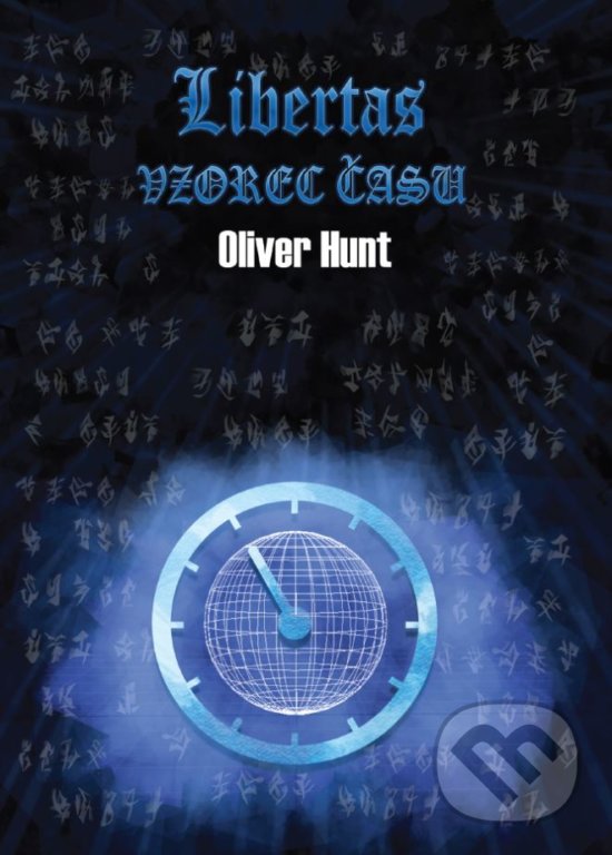 Kniha: Libertas: Vzorec času (Oliver Hunt). Art Floyd, 2018 Kniha: Libertas: Vzorec času (Oliver Hunt). Art Floyd, 2018