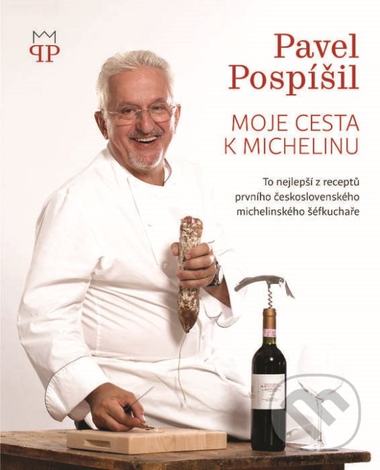 Kniha: Moje cesta k Michelinu (Pavel Pospíšil). Kontrast, 2018 Kniha: Moje cesta k Michelinu (Pavel Pospíšil). Kontrast, 2018