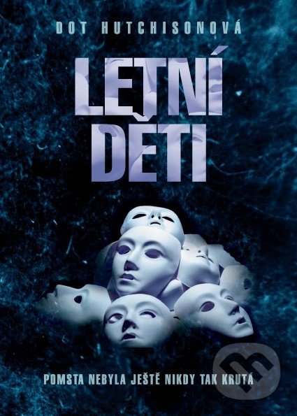 Kniha: Letní děti (Dot Hutchison). XYZ, 2019 Kniha: Letní děti (Dot Hutchison). XYZ, 2019