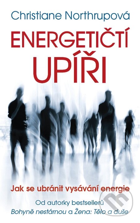 E-kniha: Energetičtí upíři (Christiane Northrup). Metafora, 2018 E-kniha: Energetičtí upíři (Christiane Northrup). Metafora, 2018