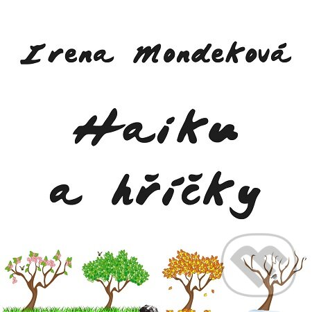 E-kniha: Haiku a hříčky (Irena Mondeková). E-knihy jedou E-kniha: Haiku a hříčky (Irena Mondeková). E-knihy jedou