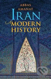 Kniha: Iran (Abbas Amanat). Yale University Press, 2017 Kniha: Iran (Abbas Amanat). Yale University Press, 2017