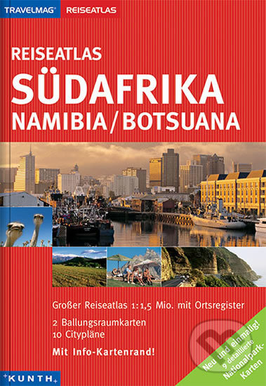 Reiseatlas Südafrika: Namibia / Botsuana (Kunth). Kunth, 2010 Reiseatlas Südafrika: Namibia / Botsuana (Kunth). Kunth, 2010