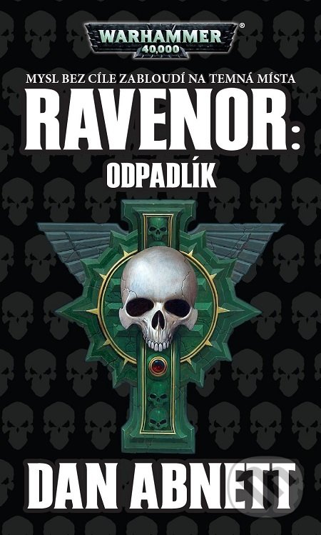 Kniha: Ravenor: Odpadlík (Dan Abnett). Polaris, 2018 Kniha: Ravenor: Odpadlík (Dan Abnett). Polaris, 2018
