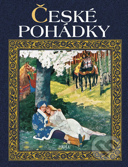 Kniha: České pohádky (Pikola). Pikola, 2018 Kniha: České pohádky (Pikola). Pikola, 2018