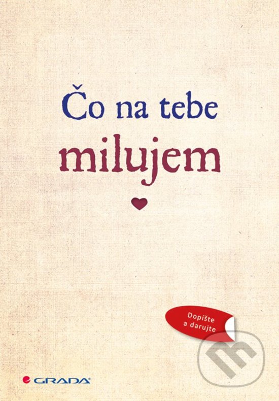 Kniha: Čo na tebe milujem (Grada). Grada, 2018 Kniha: Čo na tebe milujem (Grada). Grada, 2018