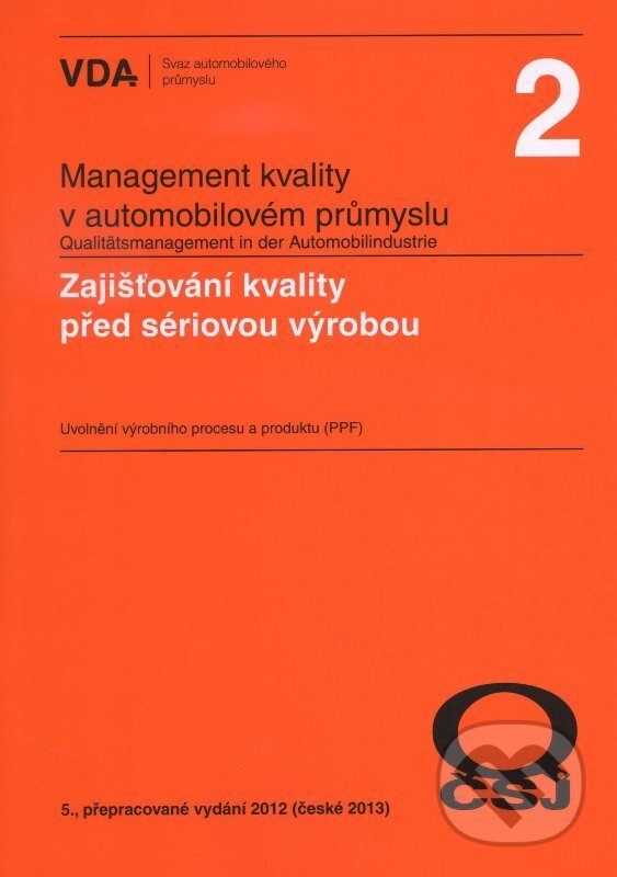 Kniha: Management kvality v automobilovém průmyslu VDA 2 (Autorský kolektiv). Česká společnost pro jakost, 2012 Kniha: Management kvality v automobilovém průmyslu VDA 2 (Autorský kolektiv). Česká společnost pro jakost, 2012