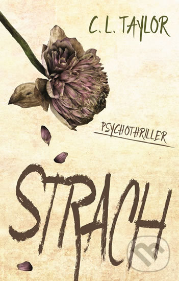 Kniha: Strach (C.L. Taylor). Domino, 2018 Kniha: Strach (C.L. Taylor). Domino, 2018