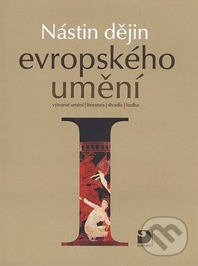 Kniha: Nástin dějin evropského umění I. (Jiří Tušl). Fortuna, 2008 Kniha: Nástin dějin evropského umění I. (Jiří Tušl). Fortuna, 2008