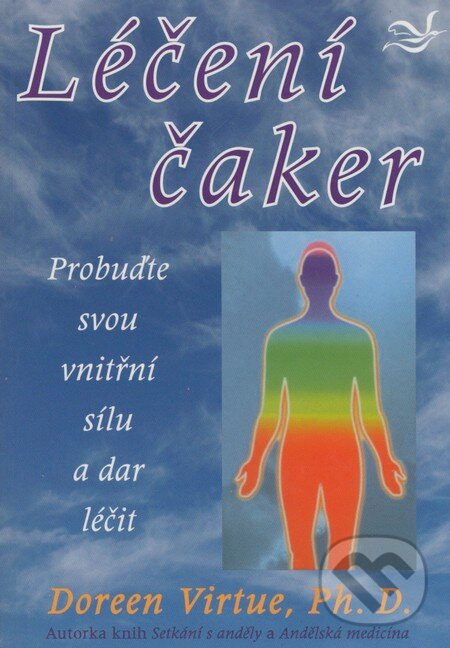 Kniha: Léčení čaker (Doreen Virtue). Pragma, 2008 Kniha: Léčení čaker (Doreen Virtue). Pragma, 2008