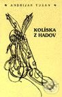 Kniha: Kolíska z hadov (Andrijan Turan). L.C.A., 1997 Kniha: Kolíska z hadov (Andrijan Turan). L.C.A., 1997