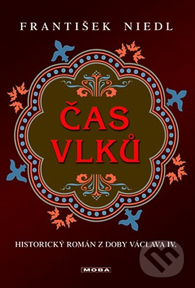 Kniha: Čas vlků (František Niedl). Moba, 2008 Kniha: Čas vlků (František Niedl). Moba, 2008