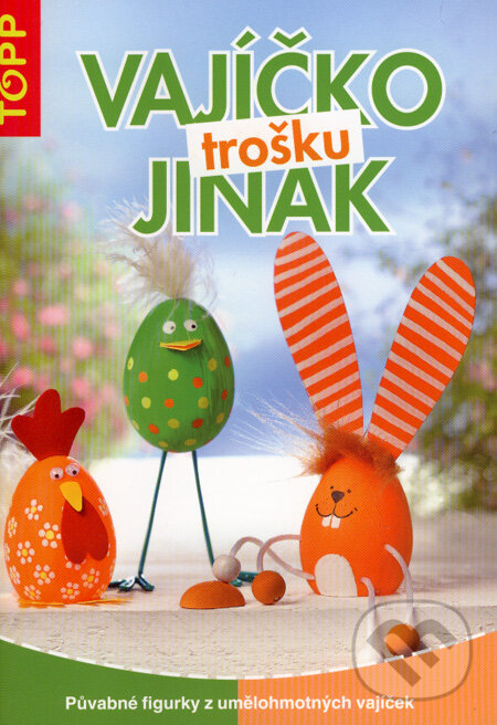 Kniha: Vajíčko trošku jinak (Anagram). Anagram, 2005 Kniha: Vajíčko trošku jinak (Anagram). Anagram, 2005