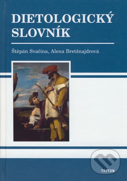 Kniha: Dietologický slovník (Alena Bretšnajdrová a Štěpán Svačina). Triton, 2008 Kniha: Dietologický slovník (Alena Bretšnajdrová a Štěpán Svačina). Triton, 2008