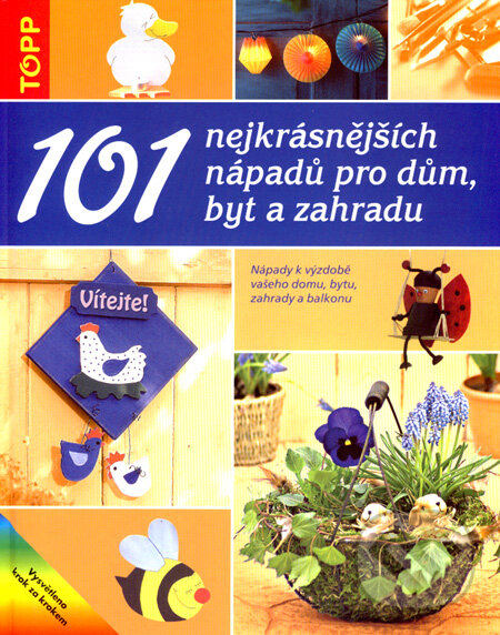Kniha: 101 nejkrásnějších nápadů pro dům, byt a zahradu (Anagram). Anagram, 2005 Kniha: 101 nejkrásnějších nápadů pro dům, byt a zahradu (Anagram). Anagram, 2005